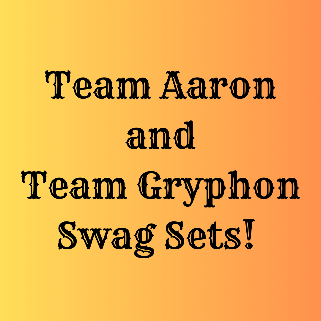 Team Aaron and Team Gryphon SWAG!