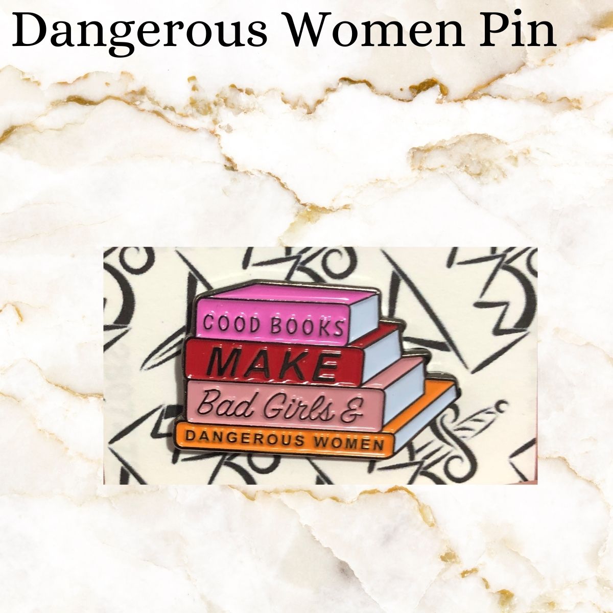 Book pin - stack of 4 books coloured pink red and orange - says Good Books make bad girls and dangerous women